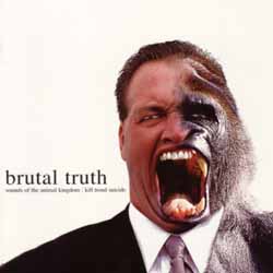 BRUTAL TRUTH - Sounds Of The Animal Kingdom + Kill Trend Suicide - CD + bonus